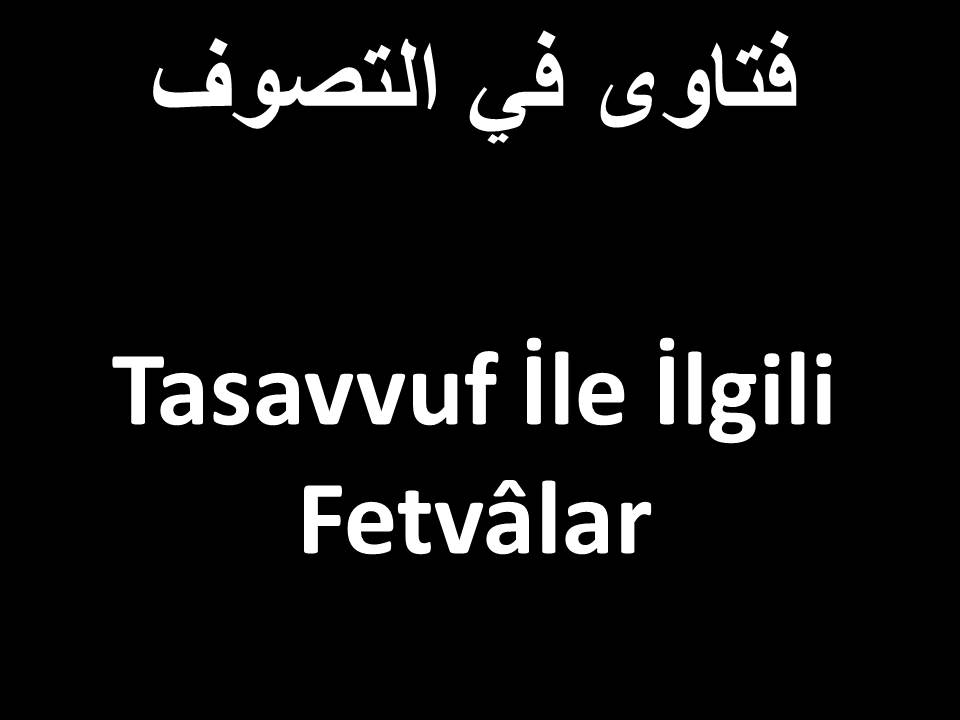 Tasavvuf İle İlgili Fetvâlar